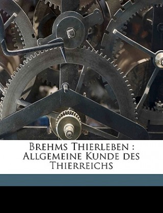 Książka Brehms Thierleben: Allgemeine Kunde Des Thierreichs Volume 5 Ernst Ludwig Taschenberg