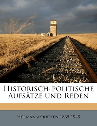 Kniha Historisch-Politische Aufsatze Und Reden Volume 02 Hermann Oncken
