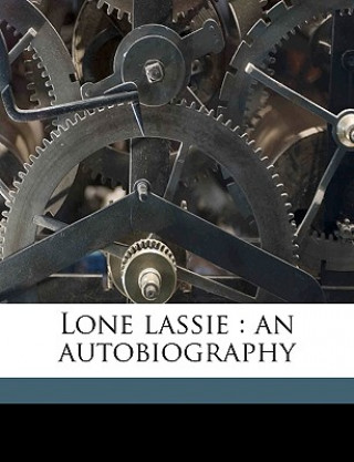 Libro Lone Lassie: An Autobiography Volume 2 J. Jemmett Browne