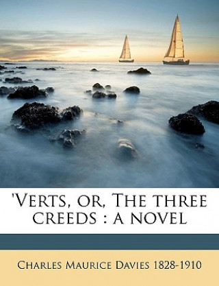 Livro 'Verts, Or, the Three Creeds: A Novel Volume 2 Charles Maurice Davies