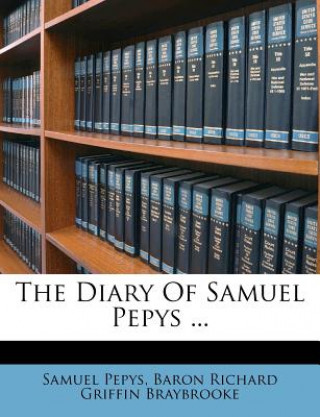 Kniha The Diary of Samuel Pepys ... Samuel Pepys