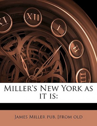 Kniha Miller's New York as It Is James Miller