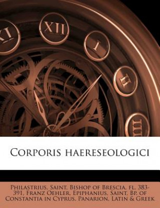 Libro Corporis Haereseologici Philastrius  Saint Bishop of Brescia  F.