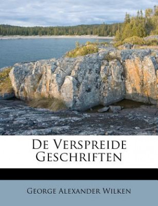 Книга de Verspreide Geschriften George Alexander Wilken