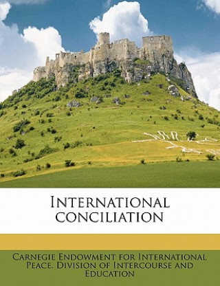 Buch International Conciliatio Carnegie Endowment for International Pea