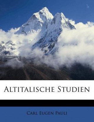 Kniha Altitalische Studien Volume 4 Carl Eugen Pauli