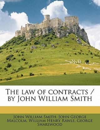 Kniha The Law of Contracts / By John William Smith John William Smith