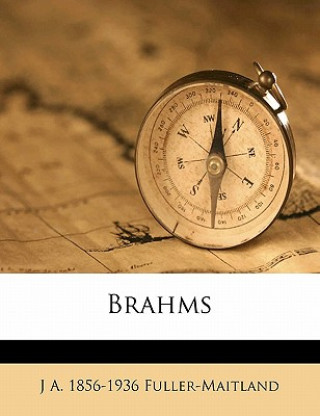 Kniha Brahms J. A. 1856-1936 Fuller-Maitland