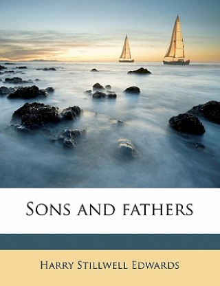 Könyv Sons and Fathers Harry Stillwell Edwards