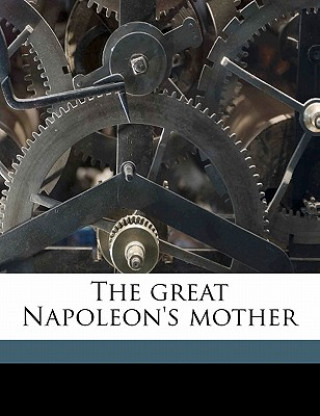 Kniha The Great Napoleon's Mother Clara Tschudi
