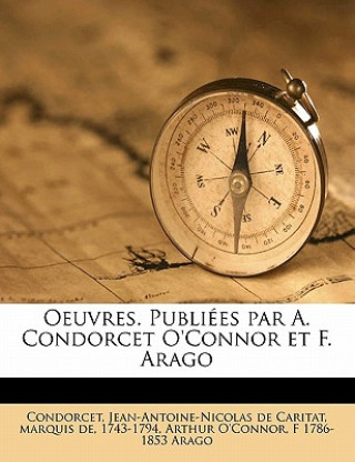 Carte Oeuvres. Publiees Par A. Condorcet O'Connor Et F. Arago Volume 2 Jean Antoine Nicolas De Condorcet