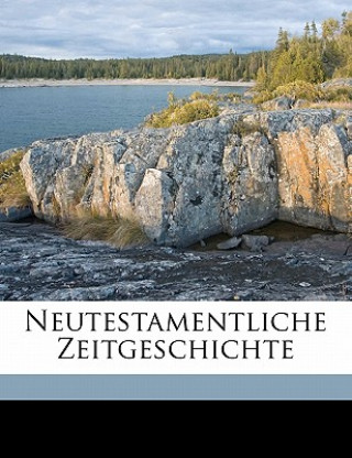 Książka Neutestamentliche Zeitgeschichte Adolf Hausrath