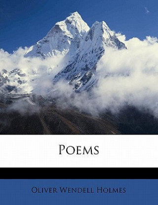 Livre Poems Oliver Wendell Holmes