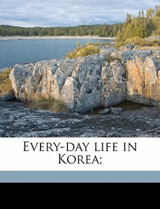 Kniha Every-Day Life in Korea; Daniel L. Gifford