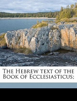 Carte The Hebrew Text of the Book of Ecclesiasticus; Israel Levi