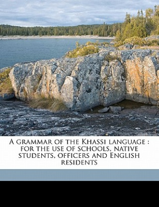 Książka A Grammar of the Khassi Language: For the Use of Schools, Native Students, Officers and English Residents H. Roberts