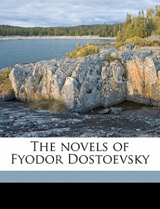 Kniha The Novels of Fyodor Dostoevsky Fyodor Dostoyevsky