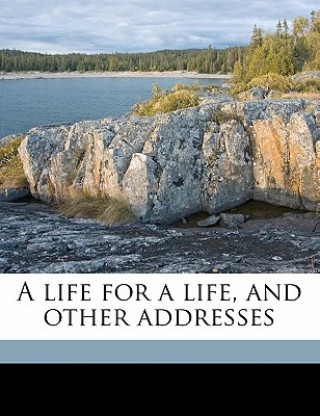 Kniha A Life for a Life, and Other Addresses Henry Drummond