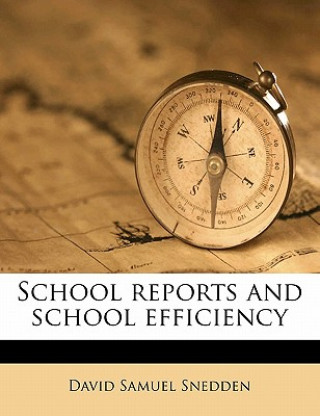 Knjiga School Reports and School Efficiency David Samuel Snedden