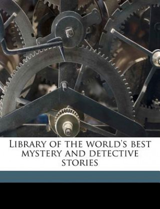 Kniha Library of the World's Best Mystery and Detective Stories Volume 3 Julian Hawthorne