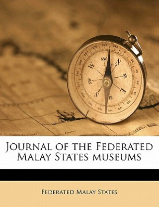Kniha Journal of the Federated Malay States Museums Volume 6 Federated Malay States