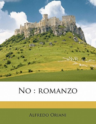 Kniha No: Romanzo Alfredo Oriani