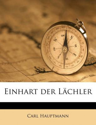 Kniha Einhart Der Lachler Carl Hauptmann