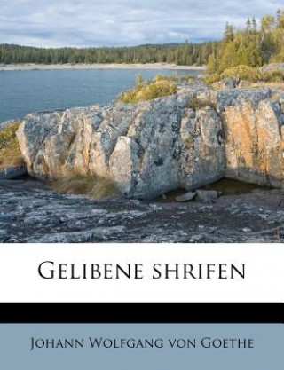 Kniha Gelibene Shrifen Johann Wolfgang Von Goethe
