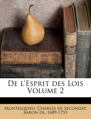 Kniha De l'Esprit des Lois Volume 2 Charles De Secondat Montesquieu
