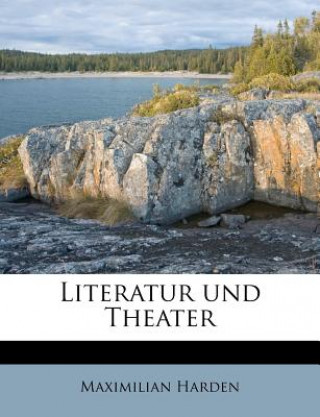 Könyv Literatur Und Theater Maximilian Harden