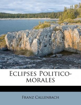 Książka Eclipses Politico-Morales Franz Callenbach