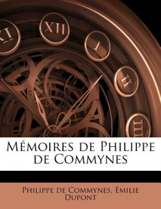 Kniha M Moires de Philippe de Commynes Philippe De Commynes