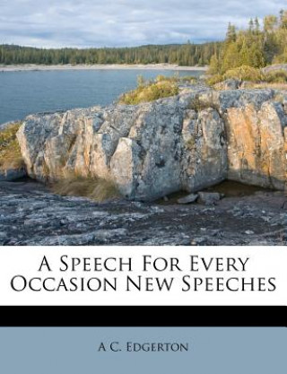 Könyv A Speech for Every Occasion New Speeches A. C. Edgerton