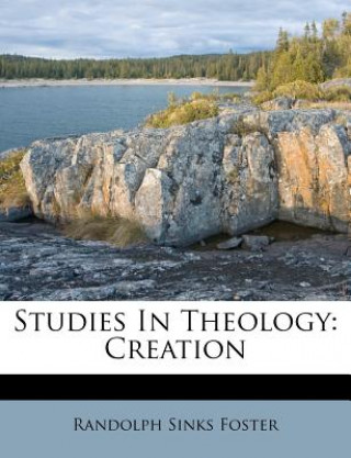 Carte Studies in Theology: Creation Randolph Sinks Foster