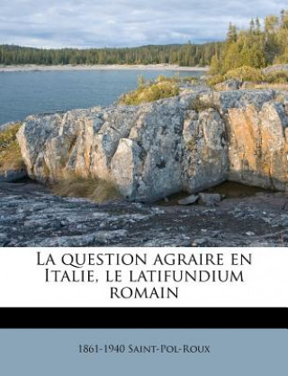 Boek La Question Agraire En Italie, Le Latifundium Romain 1861-1940 Saint-Pol-Roux