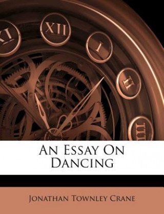 Buch An Essay on Dancing Jonathan Townley Crane