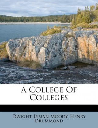 Carte A College of Colleges Dwight Lyman Moody