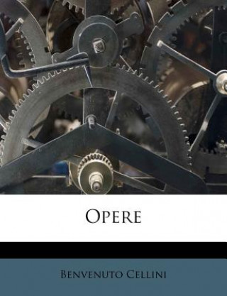 Buch Opere Benvenuto Cellini