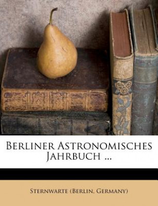 Carte Berliner Astronomisches Jahrbuch ... Sternwarte (Berlin