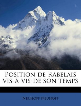 Book Position de Rabelais Vis-?-VIS de Son Temps Neuhoff Neuhoff