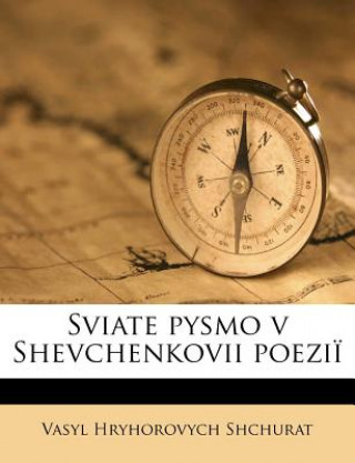 Carte Sviate Pysmo V Shevchenkovii Poezii Vasyl Hryhorovych Shchurat