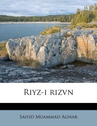 Buch Riyz-I Rizvn Saiyid Muammad Aghar