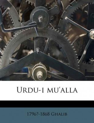 Carte Urdu-I Mu'alla 1796?-1868 Ghalib