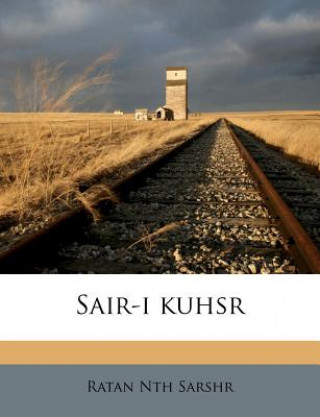 Knjiga Sair-I Kuhsr Ratan Nth Sarshr