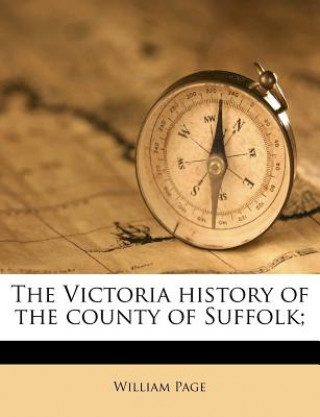 Carte The Victoria History of the County of Suffolk; William Page