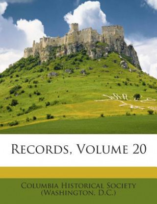 Libro Records, Volume 20 Columbia Historical Society (Washington