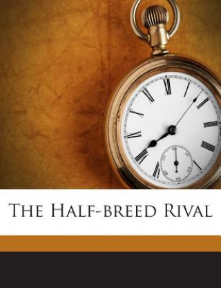 Buch The Half-Breed Rival Joseph Edward Badger