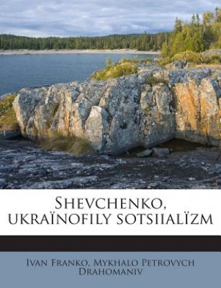 Kniha Shevchenko, Ukrainofily Sotsiializm Ivan Franko