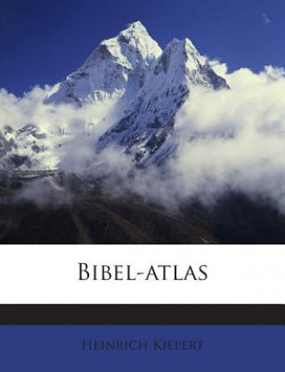Kniha Bibel-Atlas Heinrich Kiepert