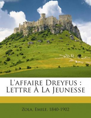 Książka L'affaire Dreyfus: Lettre ? La Jeunesse Émile Zola